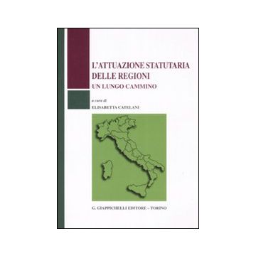 L'attuazione statutaria delle regioni. Un lungo cammino