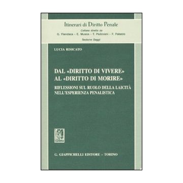 Dal «diritto di vivere» al «diritto di morire». Riflessioni sul ruolo della laicità nell'esperienza penalistica