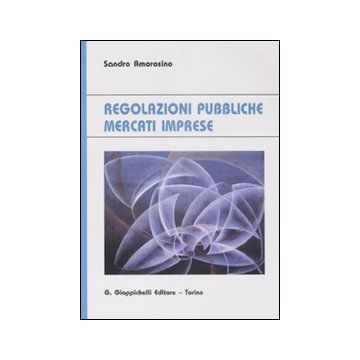 Regolazioni pubbliche mercati imprese