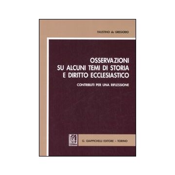 Osservazioni su alcuni temi di storia e diritto ecclesiastico. Contributi per una riflessione