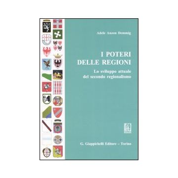 I poteri delle regioni. Lo sviluppo attuale del secondo regionalismo