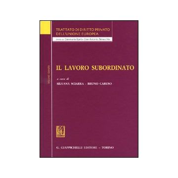 Trattato di diritto privato dell'Unione Europea. Vol. 5: Il lavoro subordinato