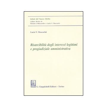 Risarcibilità degli interessi legittimi e pregiudiziale amministrativa