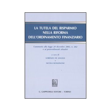 La tutela del risparmio nella riforma dell'ordinamento finanziario. Commento alla legge 28 diembre 2005, n. 262 e ai procedimenti attuativi. Con CD-ROM
