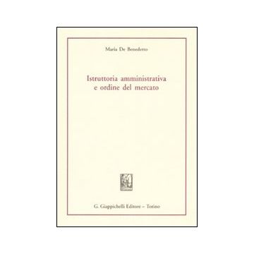 Istruttoria amministrativa e ordine del mercato