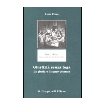 Giustizia senza toga. La giuria e il senso comune