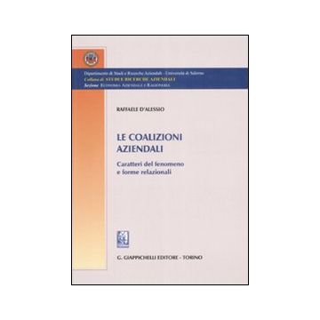 Le coalizioni aziendali. Caratteri del fenomeno e forme relazionali