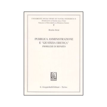 Pubblica amministrazione e «giustizia eretica». Problemi di riparto