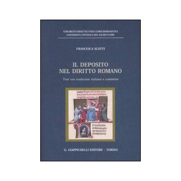 Il deposito nel diritto romano. Testi con traduzione italiana e commento