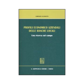 Profili economico aziendali delle banche locali. Una ricerca sul campo