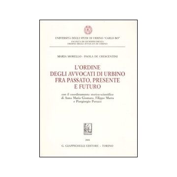 L'ordine degli avvocati di Urbino fra passato, presente e futuro