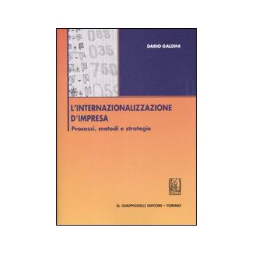 L'internazionalizzazione d'impresa. Processi, metodi e strategie