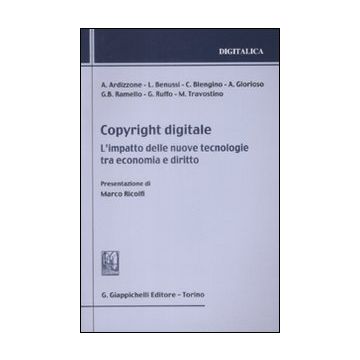 Copyright digitale. L'impatto delle nuove tecnologie tra economia e diritto