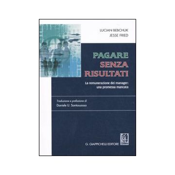 Pagare senza risultati. La remunerazione dei manager: una promessa mancata