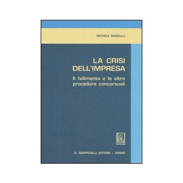 La crisi dell'impresa. Il fallimento e le altre procedure concorsuali