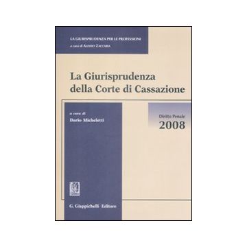 La giurisprudenza della Corte di Cassazione. Diritto penale 2008