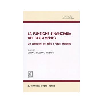 La funzione finanziaria del Parlamento. Un confronto tra Italia e Gran Bretagna