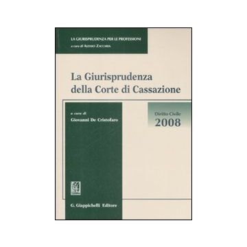 La giurisprudenza della Corte di Cassazione. Diritto civile 2008
