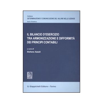 Il bilancio d'esercizio tra armonizzazione e difformità dei principi contabili