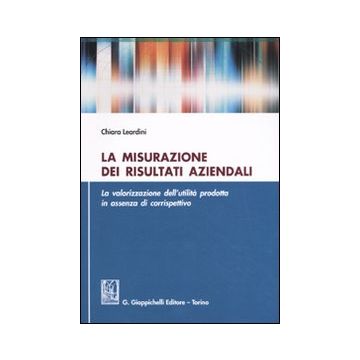 La misurazione dei risultati aziendali. La volarizzazione dell'utilità prodotta in assenza di corrispettivo