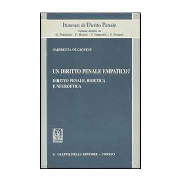 Un diritto penale empatico? Diritto penale, bioetica e neuroetica