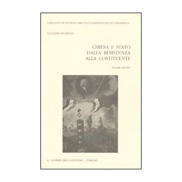Chiesa e stato. Dalla resistenza alla costituente