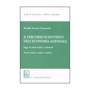 Il percorso scientifico dell'economia aziendale. Saggi di analisi storica e dottrinale