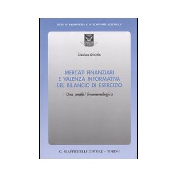 Mercati finanziari e valenza informativa del bilancio di esercizio. Una analisi fenomenologica