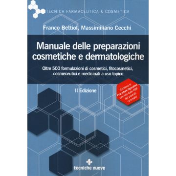 Manuale delle preparazioni cosmetiche e dermatologiche. Teoria, pratica e normativa al nuovo Regolamento CE