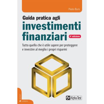 Guida pratica agli investimenti finanziari 4/ed.