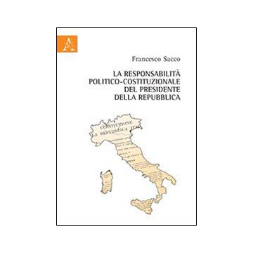 La responsabilità politico-costituzionale del presidente della Repubblica