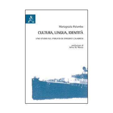 Cultura, lingua, identità. Uno studio sul parlato di emigrati calabresi