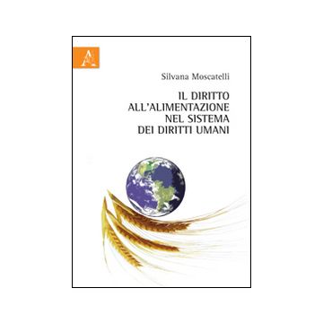 Il diritto all'alimentazione nel sistema dei diritti umani