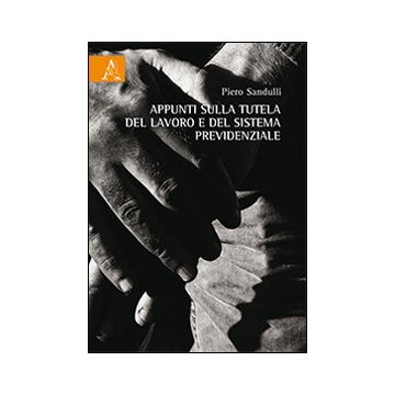 Appunti sulla tutela del lavoro e del sistema previdenziale