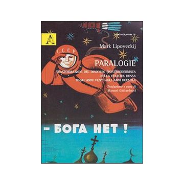 Paralogie. Trasformazioni del discorso (post)modernista nella cultura russa dagli anni Venti agli anni Duemila