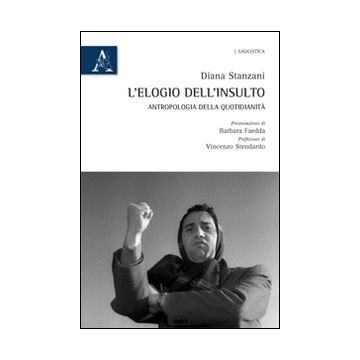L'elogio dell'insulto. Antropologia della quotidianità