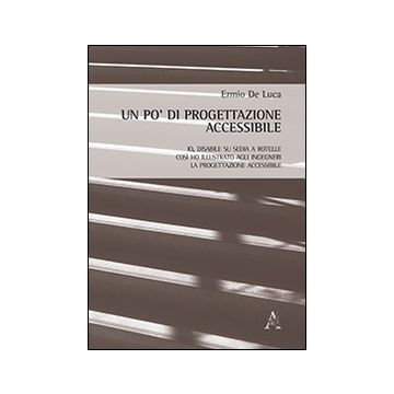 Un po' di progettazione accessibile. Io, disabile su sedia a rotelle, così ho illustrato agli ingegneri la progettazione accessibile