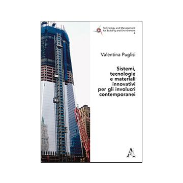 Sistemi, tecnologie e materiali innovativi per gli involucri contemporanei