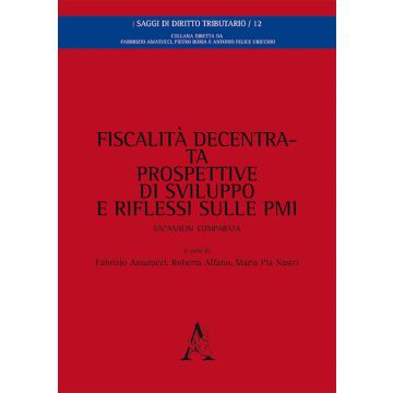Fiscalità decentrata, prospettive di sviluppo e riflessi sulle PMI. Un'analisi comparata