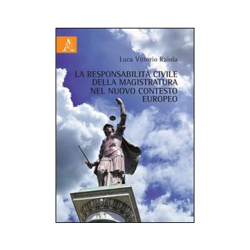 La responsabilità civile della magistratura nel nuovo contesto europeo