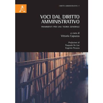 Voci dal diritto amministrativo. Frammenti per una teoria generale