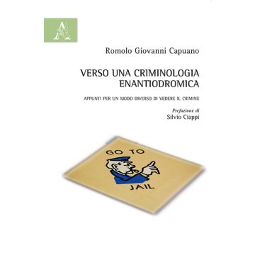 Verso una criminologia enantiodromica. Appunti per un modo diverso di vedere il crimine