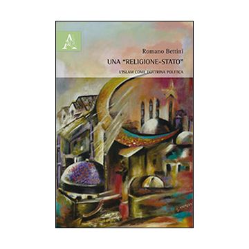 Una «religione-stato». L'Islam come dottrina politica