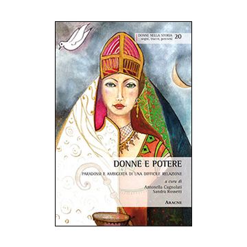 Donne e potere. Paradossi e ambiguità di una difficile relazione