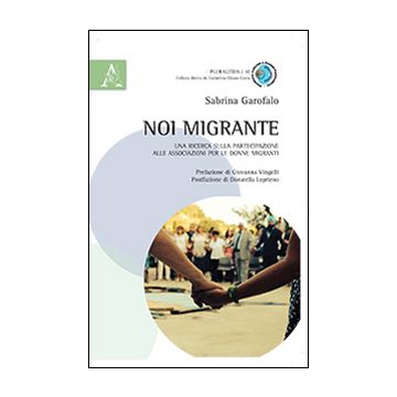 Noi migrante. Una ricerca sulla partecipazione alle associazioni per le donne migranti