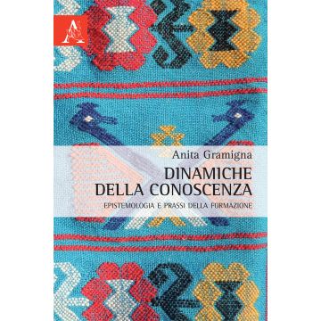Dinamiche della conoscenza. Epistemologia e prassi della formazione
