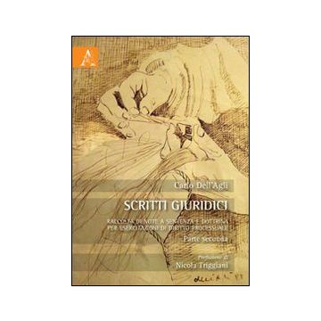 Scritti giuridici. Raccolta di note a sentenza e dottrina per esercitazioni di diritto processuale. Parte seconda