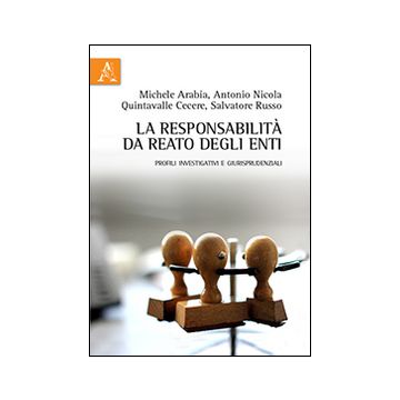 La responsabilità da reato degli enti. Profili investigativi e giurisprudenziali