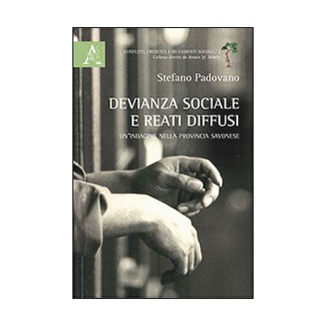 Devianza sociale e reati diffusi. Un'indagine nella provincia savonese
