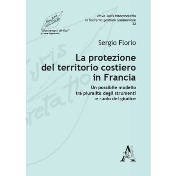 La protezione del territorio costiero in Francia. Un possibile modello tra pluralità degli strumenti e ruolo del giudice